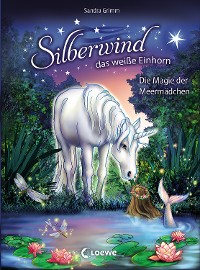 Cover Silberwind, das weiße Einhorn (Band 10) - Die Magie der Meermädchen