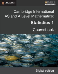 Cover Cambridge International AS and A Level Mathematics: Statistics 1 Revised Edition Digital edition