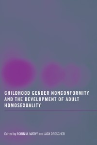 Cover Childhood Gender Nonconformity and the Development of Adult Homosexuality