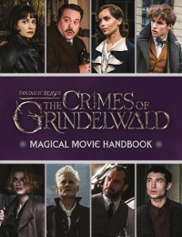 Cover Fantastic Beasts: The Crimes of Grindelwald: Magical Movie Handbook