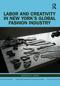 Cover Labor and Creativity in New York’s Global Fashion Industry