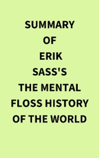 Cover Summary of Erik Sass's The Mental Floss History of the World