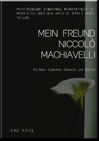 Cover MEIN FREUND DIE STAATSTHEORIE VON NICCOLO MACHIAVELLI