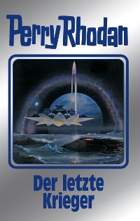 Cover Perry Rhodan 168: Der letzte Krieger (Silberband)