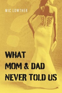 Cover What Mom & Dad Never Told Us