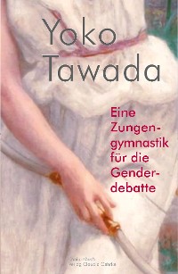 Cover Eine Zungengymnastik für die Genderdebatte