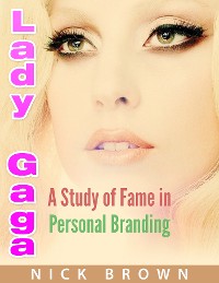 Cover Lady GAGA: A Study of Fame in Personal Branding