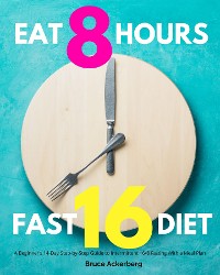 Cover Eat 8 Hours, Fast 16 Diet