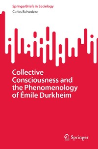 Cover Collective Consciousness and the Phenomenology of Émile Durkheim