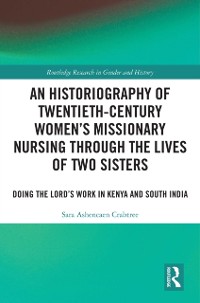 Cover Historiography of Twentieth-Century Women's Missionary Nursing Through the Lives of Two Sisters