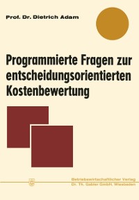 Cover Programmierte Fragen zur entscheidungsorientierten Kostenbewertung