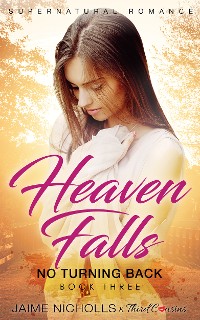 Cover Heaven Falls - No Turning Back (Book 3) Supernatural Romance