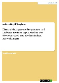 Cover Disease-Management-Programme und Diabetes mellitus Typ 2. Analyse der ökonomischen und medizinischen Auswirkungen
