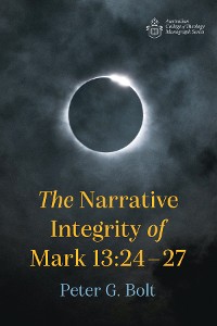 Cover The Narrative Integrity of Mark 13:24–27