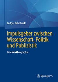 Cover Impulsgeber zwischen Wissenschaft, Politik und Publizistik