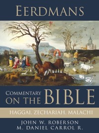Cover Eerdmans Commentary on the Bible: Haggai, Zechariah, Malachi