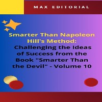Cover Smarter Than Napoleon Hill's Method: Challenging Ideas of Success from the Book "Smarter Than the Devil" -  Volume 10