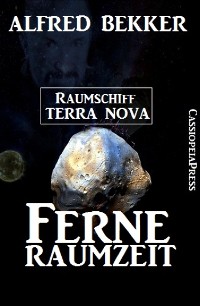 Cover Alfred Bekker - Raumschiff Terra Nova: Ferne Raumzeit
