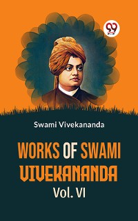 Cover Works Of Swami Vivekananda Vol. VI