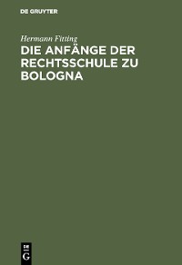 Cover Die Anfänge der Rechtsschule zu Bologna