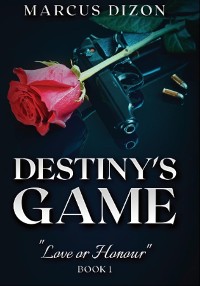 Cover Destiny's Game "Love or Honour" Book 1