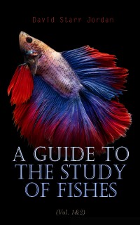 Cover A Guide to the Study of Fishes (Vol. 1&2)