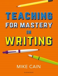 Cover Teaching for Mastery in Writing