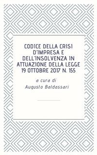 Cover Codice della crisi d’impresa e dell’insolvenza in attuazione della legge 19 ottobre 2017 n. 155