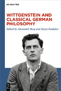 Cover Wittgenstein and Classical German Philosophy