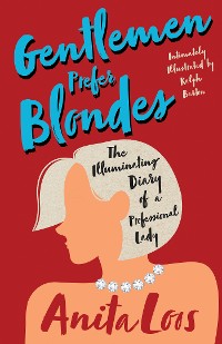 Cover Gentlemen Prefer Blondes - The Illuminating Diary of a Professional Lady