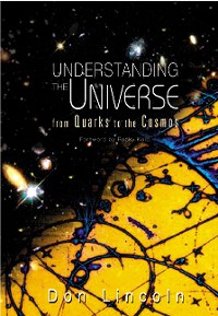 Cover Understanding The Universe: From Quarks To The Cosmos