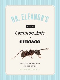 Cover Dr. Eleanor's Book of Common Ants of Chicago