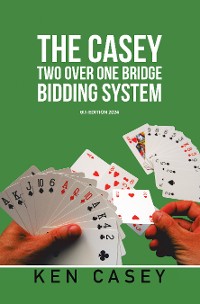 Cover THE CASEY TWO OVER ONE BRIDGE BIDDING SYSTEM