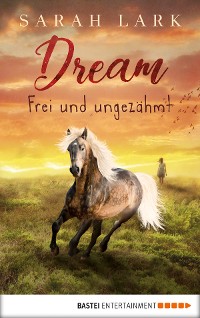 Cover Dream - Frei und ungezähmt
