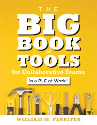 Cover Big Book of Tools for Collaborative Teams in a PLC at Work®