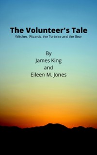 Cover Volunteer's Tale: Witches, Wizards, the Tortoise and the Bear