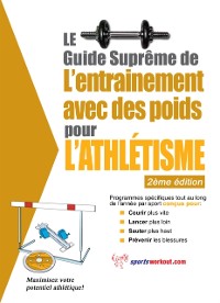 Cover Le guide supreme de l'entrainement avec des poids pour l'athletisme