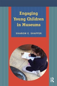 Cover Engaging Young Children in Museums
