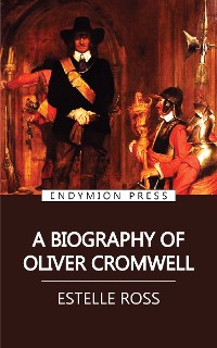 Cover A Biography of Oliver Cromwell