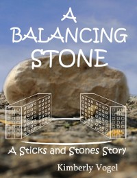 Cover Balancing Stone: A Sticks and Stones Story: Number Seven