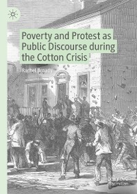 Cover Poverty and Protest as Public Discourse during the Cotton Crisis