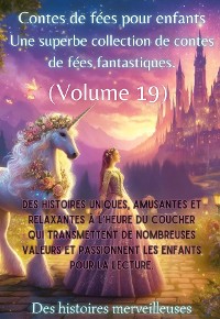 Cover Contes de fées pour enfants Une superbe collection de contes de fées fantastiques. (Volume 19)