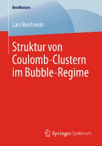 Cover Struktur von Coulomb-Clustern im Bubble-Regime