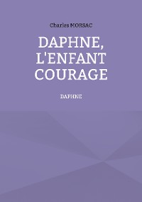Cover Daphné, l'enfant courage