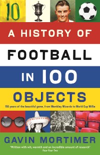 Cover A History of Football in 100 Objects