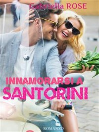 Cover Innamorarsi a Santorini - La magia di un'isola 
