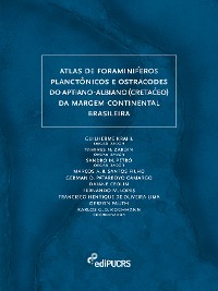 Cover Atlas de foraminíferos planctônicos e ostracodes do Aptiano-Albiano (Cretáceo) da margem continental brasileira