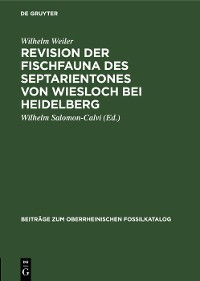 Cover Revision der Fischfauna des Septarientones von Wiesloch bei Heidelberg