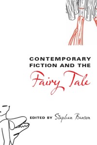 Cover Contemporary Fiction and the Fairy Tale
