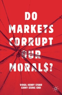 Cover Do Markets Corrupt Our Morals?